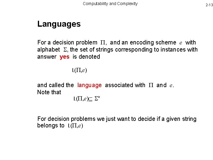Computability and Complexity Languages For a decision problem , and an encoding scheme e