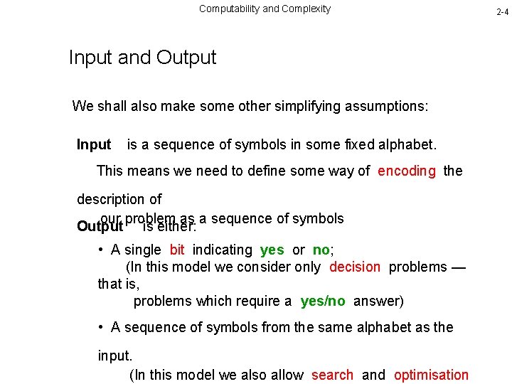 Computability and Complexity Input and Output We shall also make some other simplifying assumptions: