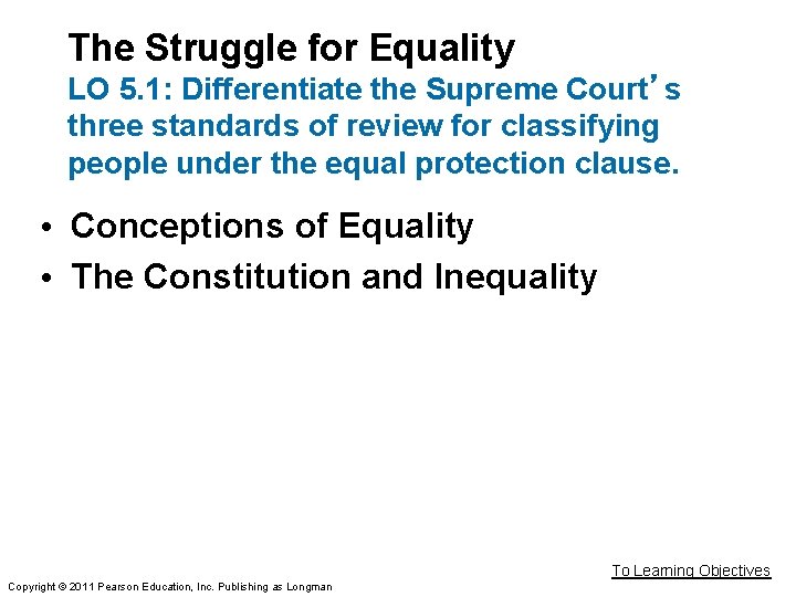 The Struggle for Equality LO 5. 1: Differentiate the Supreme Court’s three standards of