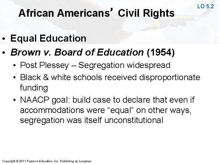 African Americans’ Civil Rights LO 5. 2 • Equal Education • Brown v. Board