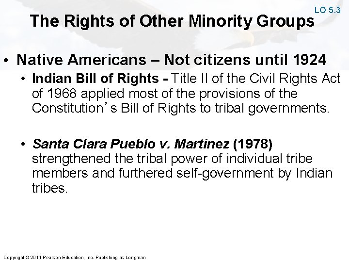 LO 5. 3 The Rights of Other Minority Groups • Native Americans – Not