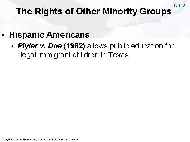 LO 5. 3 The Rights of Other Minority Groups • Hispanic Americans • Plyler