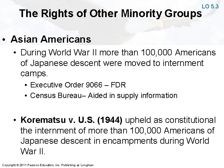 LO 5. 3 The Rights of Other Minority Groups • Asian Americans • During