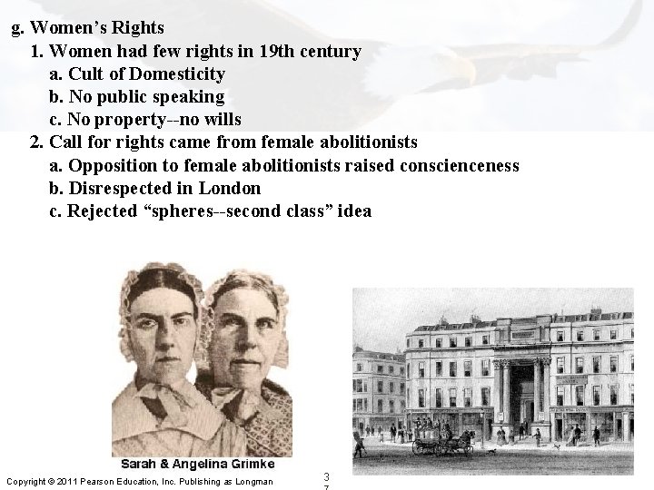 g. Women’s Rights 1. Women had few rights in 19 th century a. Cult