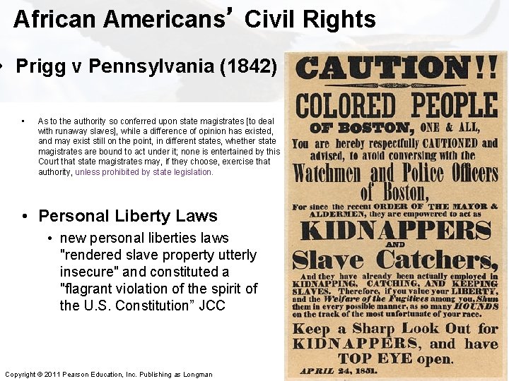 African Americans’ Civil Rights • Prigg v Pennsylvania (1842) • As to the authority