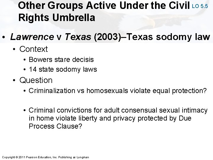 Other Groups Active Under the Civil LO 5. 5 Rights Umbrella • Lawrence v