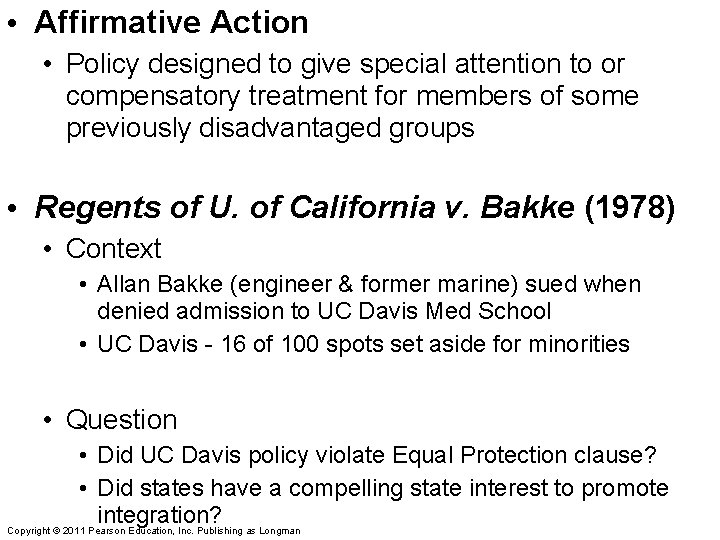  • Affirmative Action • Policy designed to give special attention to or compensatory