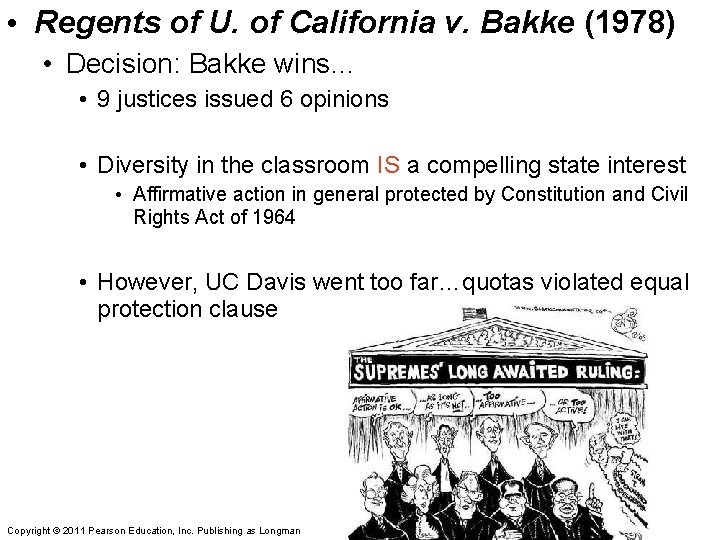  • Regents of U. of California v. Bakke (1978) • Decision: Bakke wins…