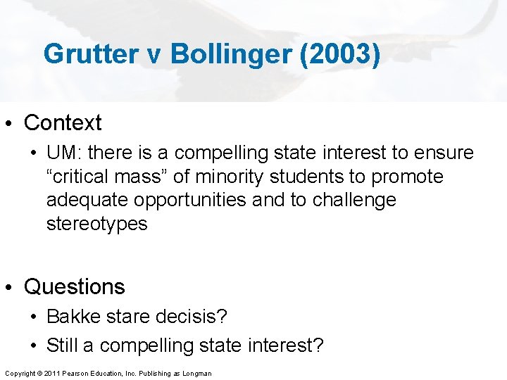 Grutter v Bollinger (2003) • Context • UM: there is a compelling state interest