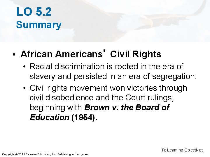 LO 5. 2 Summary • African Americans’ Civil Rights • Racial discrimination is rooted