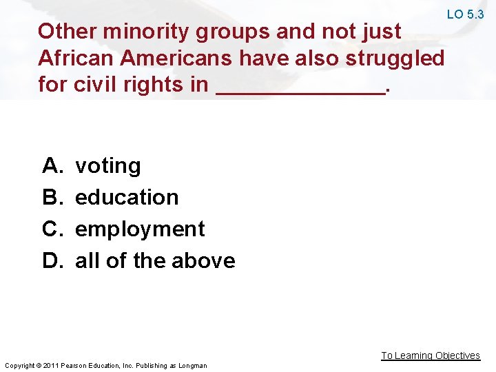 Other minority groups and not just African Americans have also struggled for civil rights