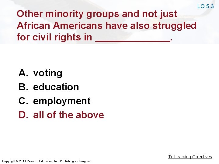 Other minority groups and not just African Americans have also struggled for civil rights