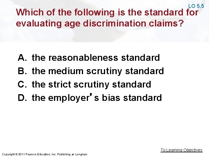 LO 5. 5 Which of the following is the standard for evaluating age discrimination