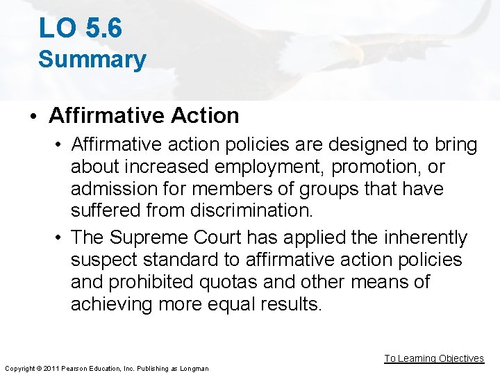 LO 5. 6 Summary • Affirmative Action • Affirmative action policies are designed to