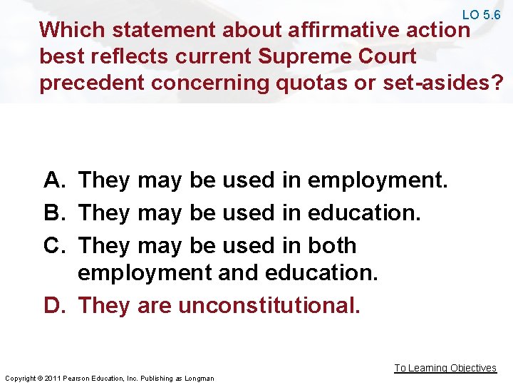 LO 5. 6 Which statement about affirmative action best reflects current Supreme Court precedent