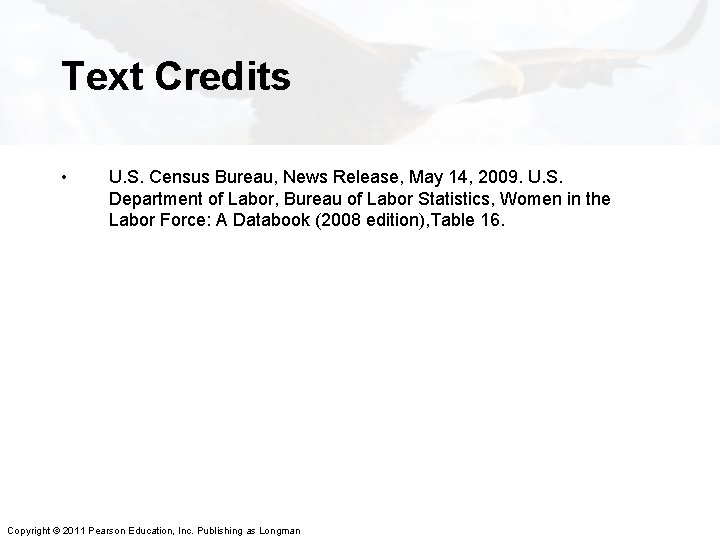 Text Credits • U. S. Census Bureau, News Release, May 14, 2009. U. S.