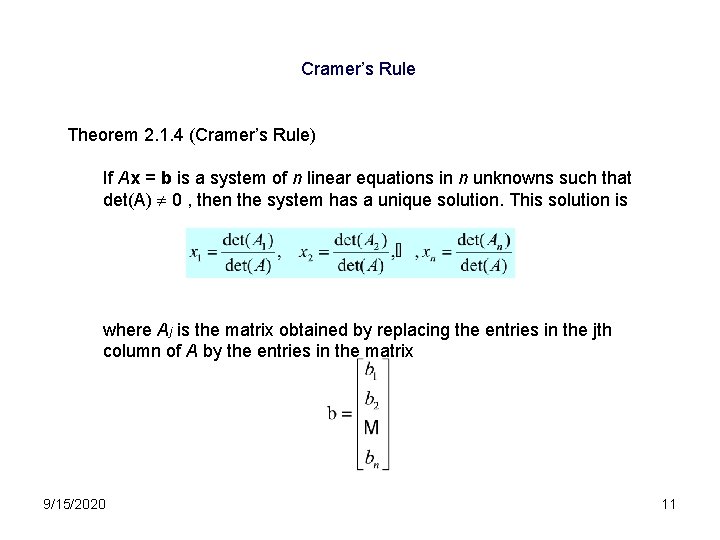 Cramer’s Rule Theorem 2. 1. 4 (Cramer’s Rule) If Ax = b is a
