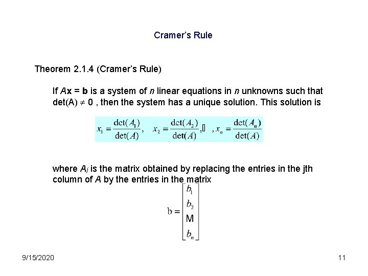 Cramer’s Rule Theorem 2. 1. 4 (Cramer’s Rule) If Ax = b is a Cramer’s Rule Theorem 2. 1. 4 (Cramer’s Rule) If Ax = b is a