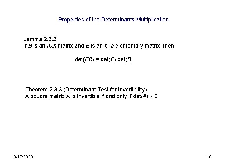Properties of the Determinants Multiplication Lemma 2. 3. 2 If B is an n Properties of the Determinants Multiplication Lemma 2. 3. 2 If B is an n