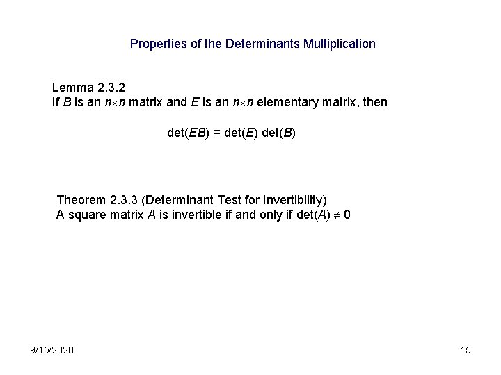 Properties of the Determinants Multiplication Lemma 2. 3. 2 If B is an n