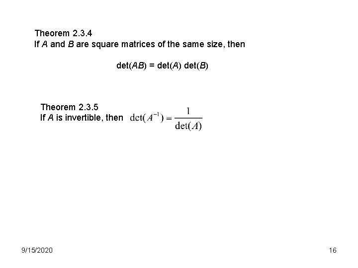 Theorem 2. 3. 4 If A and B are square matrices of the same Theorem 2. 3. 4 If A and B are square matrices of the same