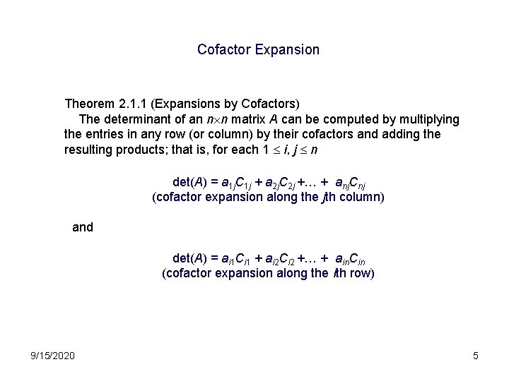 Cofactor Expansion Theorem 2. 1. 1 (Expansions by Cofactors) The determinant of an n Cofactor Expansion Theorem 2. 1. 1 (Expansions by Cofactors) The determinant of an n