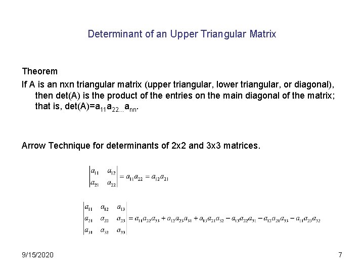 Determinant of an Upper Triangular Matrix Theorem If A is an nxn triangular matrix