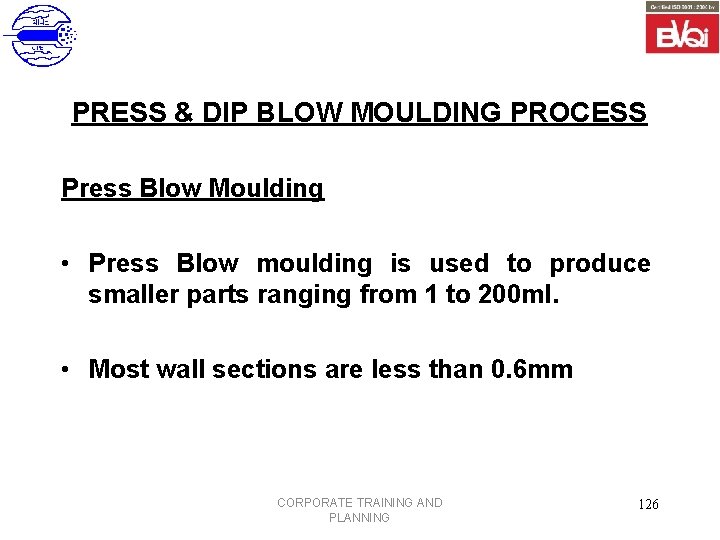 PRESS & DIP BLOW MOULDING PROCESS Press Blow Moulding • Press Blow moulding is