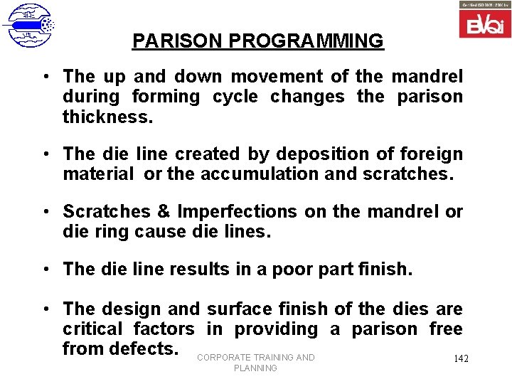 PARISON PROGRAMMING • The up and down movement of the mandrel during forming cycle