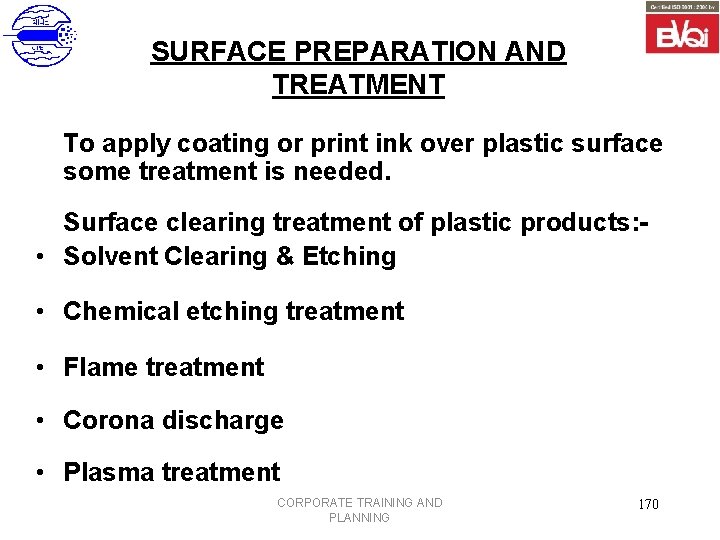 SURFACE PREPARATION AND TREATMENT To apply coating or print ink over plastic surface some
