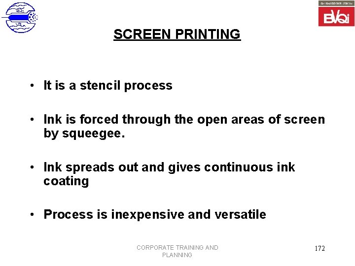 SCREEN PRINTING • It is a stencil process • Ink is forced through the