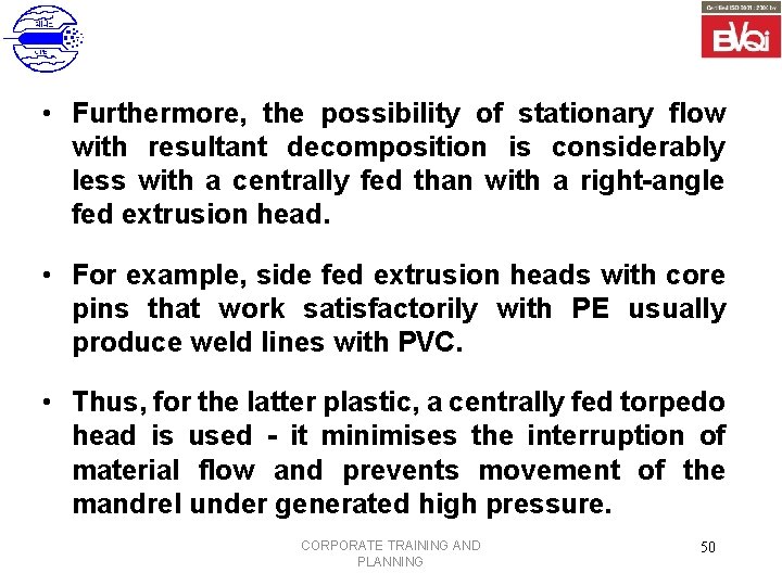  • Furthermore, the possibility of stationary flow with resultant decomposition is considerably less