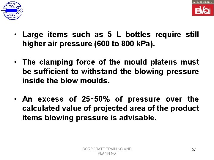  • Large items such as 5 L bottles require still higher air pressure