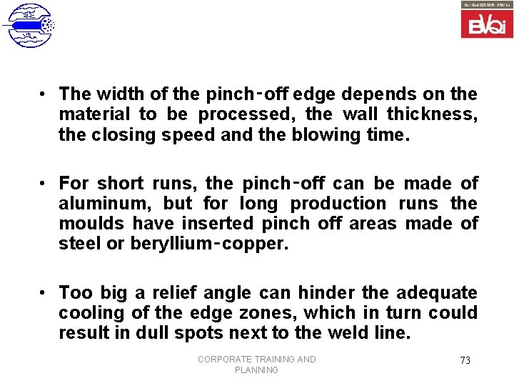  • The width of the pinch‑off edge depends on the material to be
