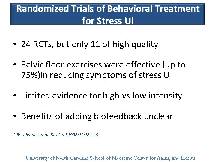 Randomized Trials of Behavioral Treatment for Stress UI • 24 RCTs, but only 11