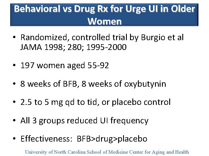 Behavioral vs Drug Rx for Urge UI in Older Women • Randomized, controlled trial