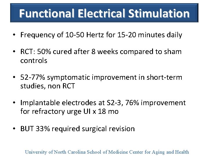 Functional Electrical Stimulation • Frequency of 10 -50 Hertz for 15 -20 minutes daily