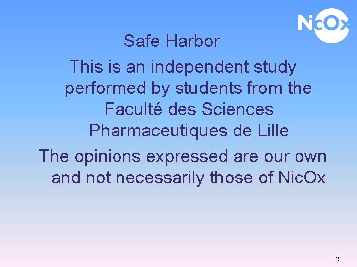 Safe Harbor This is an independent study performed by students from the Faculté des