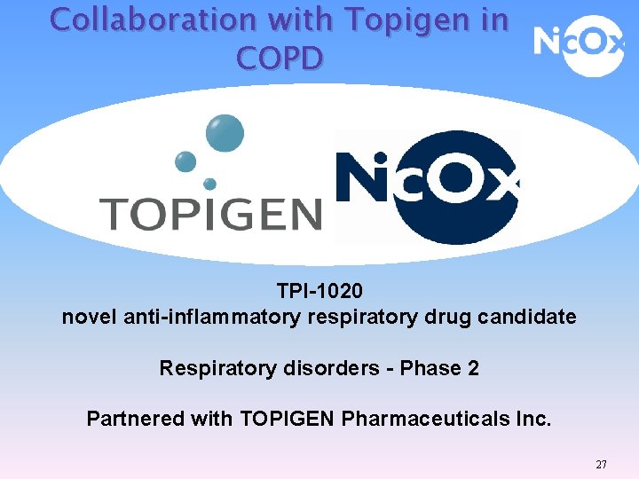 Collaboration with Topigen in COPD TPI-1020 novel anti-inflammatory respiratory drug candidate Respiratory disorders -