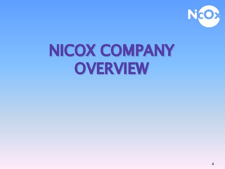 NICOX COMPANY OVERVIEW 4 