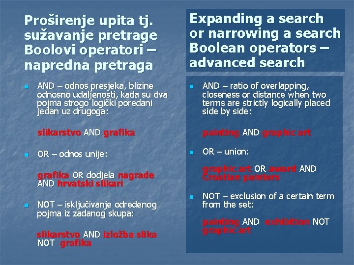 Proširenje upita tj. sužavanje pretrage Boolovi operatori – napredna pretraga n AND – odnos