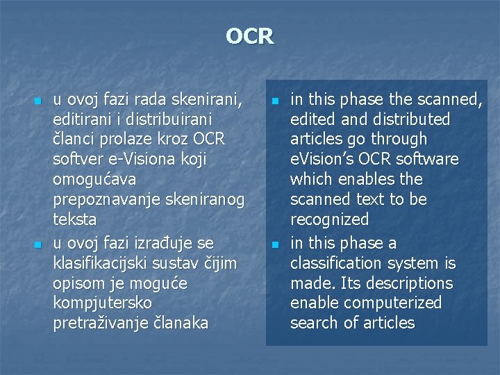 OCR n n u ovoj fazi rada skenirani, editirani i distribuirani članci prolaze kroz