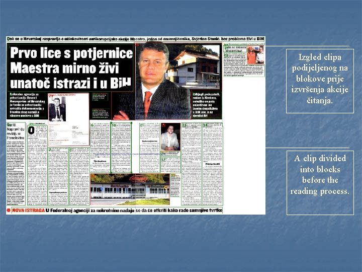 Izgled clipa podijeljenog na blokove prije izvršenja akcije čitanja. A clip divided into blocks