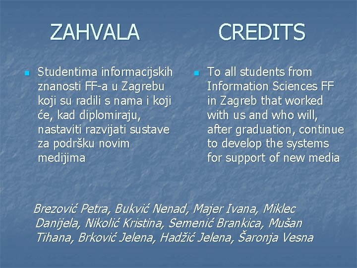 ZAHVALA n Studentima informacijskih znanosti FF-a u Zagrebu koji su radili s nama i