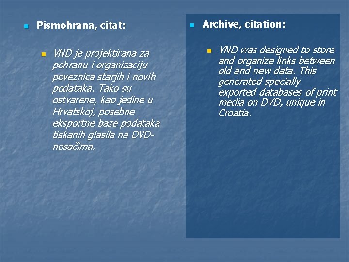 n Pismohrana, citat: n VND je projektirana za pohranu i organizaciju poveznica starjih i