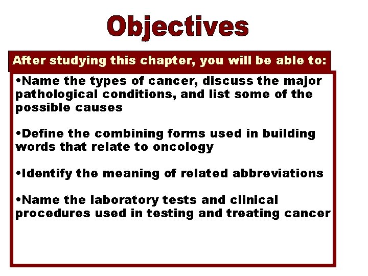 Objectives After studying this chapter, you will be able to: • Name the types