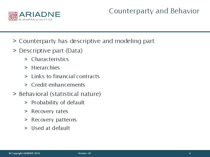 Counterparty and Behavior > Counterparty has descriptive and modeling part > Descriptive part (Data)