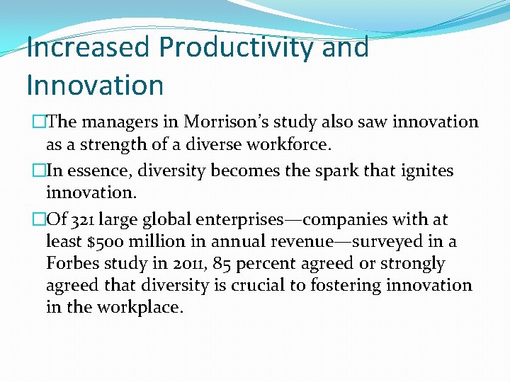 Increased Productivity and Innovation �The managers in Morrison’s study also saw innovation as a