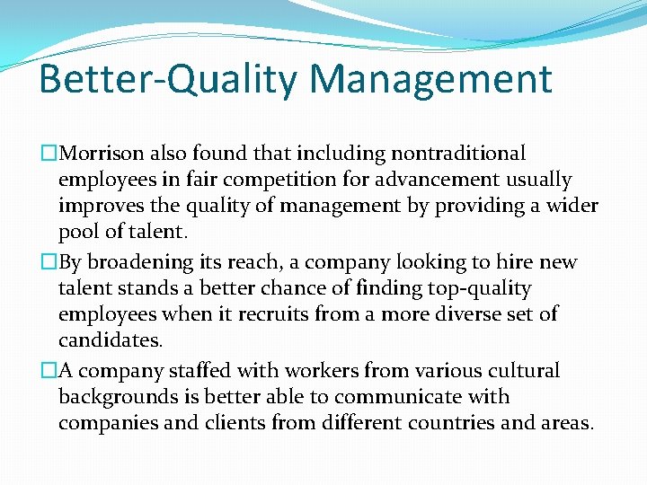 Better-Quality Management �Morrison also found that including nontraditional employees in fair competition for advancement