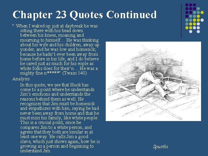 Chapter 23 Quotes Continued “ When I waked up just at daybreak he was